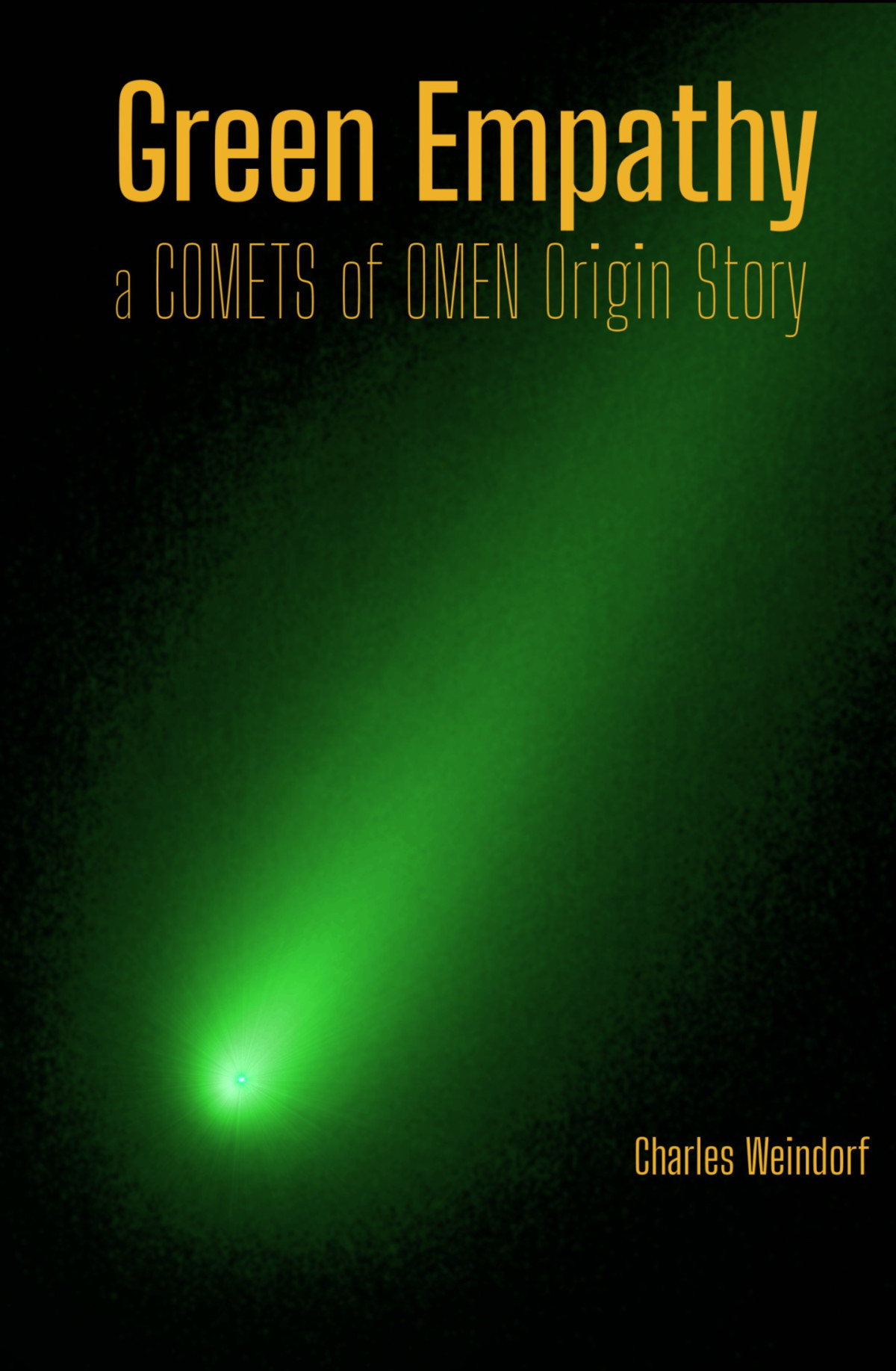 Green Empathy A Comets Of Omen Origin Story Charles Weindorf