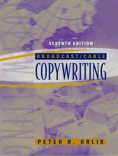 Broadcastcable Copywriting 7th Edition Peter B Orlik