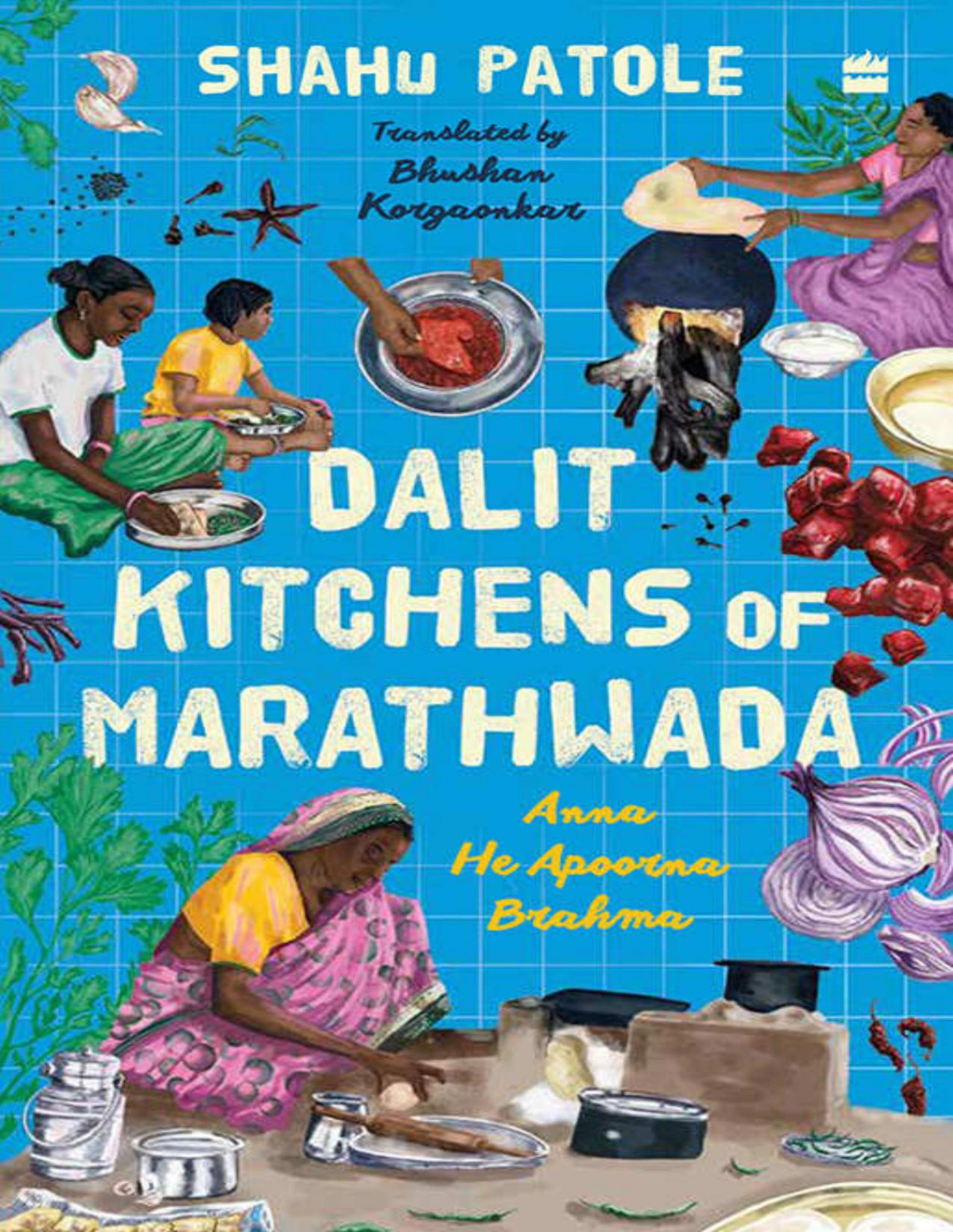 Dalit Kitchens Of Marathwada Shahu Patole