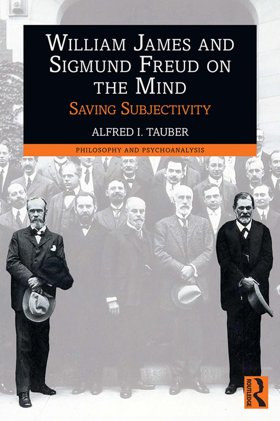 William James And Sigmund Freud On The Mind Saving Subjectivity Alfred I Tauber