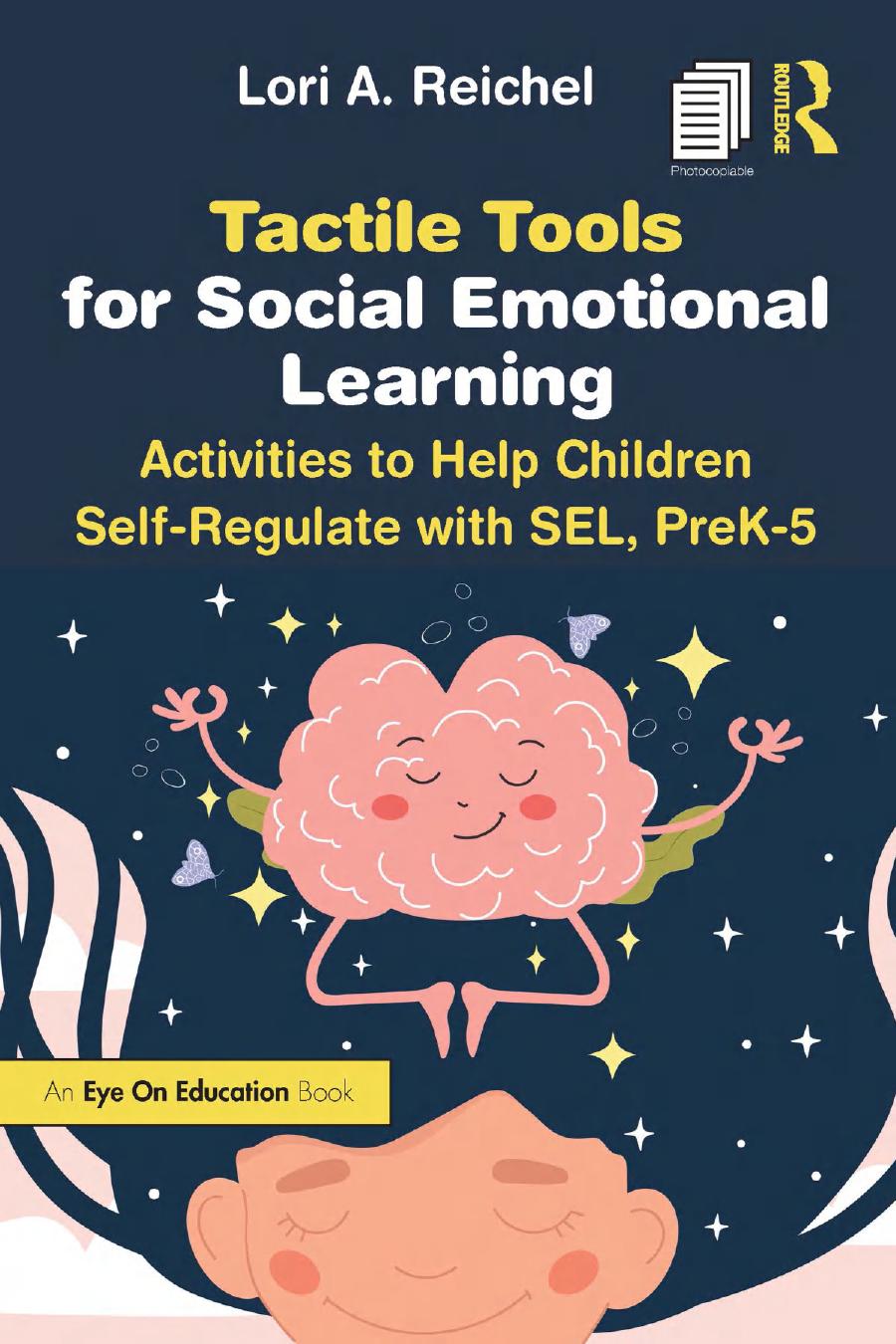 Tactile Tools For Social Emotional Learning Activities To Help Children Selfregulate With Sel Prek5 Lori A Reichel