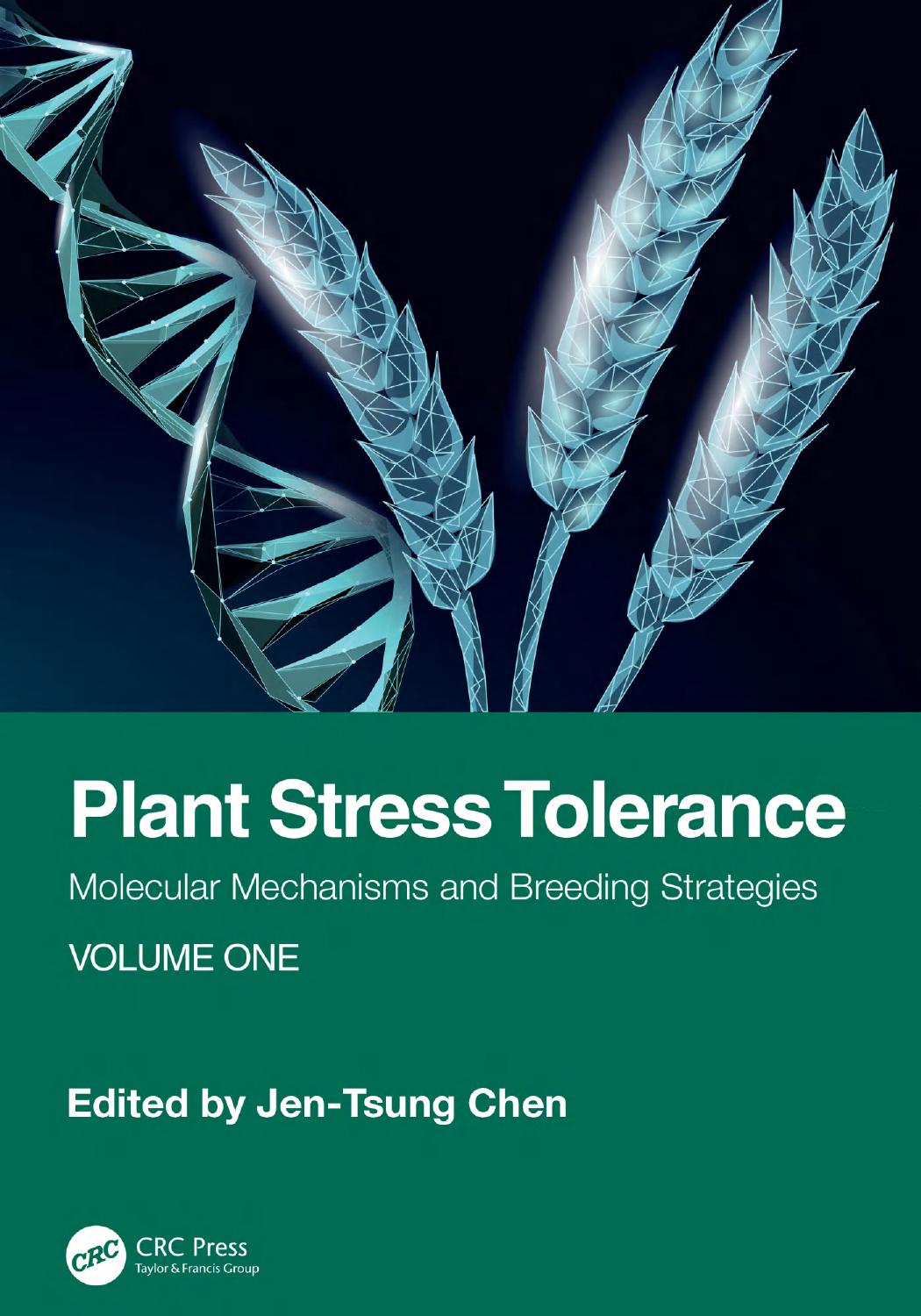 Plant Stress Tolerance Molecular Mechanisms And Breeding Strategies Volume One Jentsung Chen