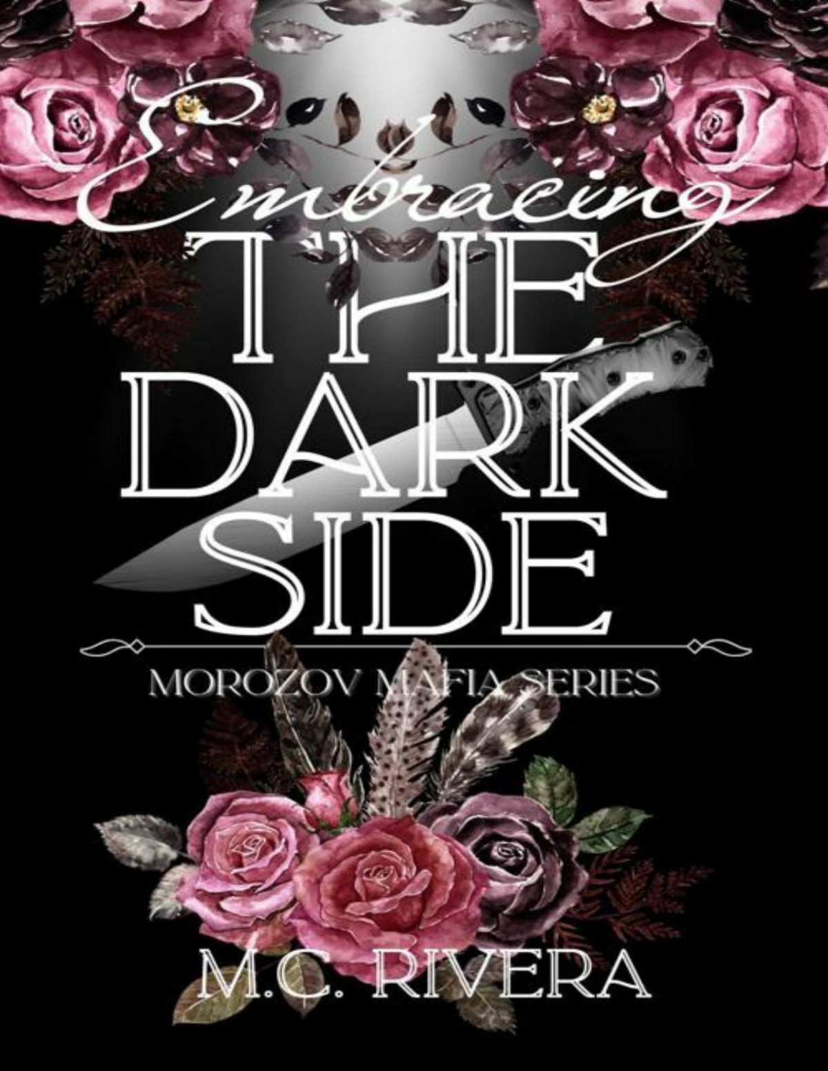 Embracing The Dark Side Morozov Mafia Series Book 2 Mc Rivera