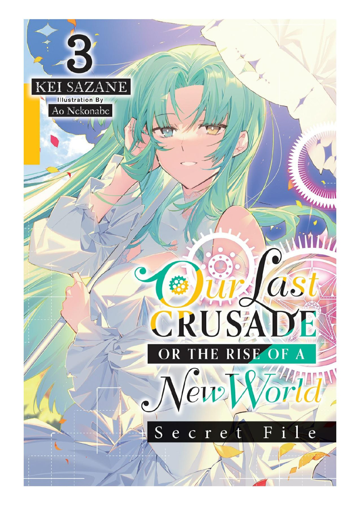 Our Last Crusade Or The Rise Of A New World Secret File Vol 3 Kei Sazane Ao Nekonabe