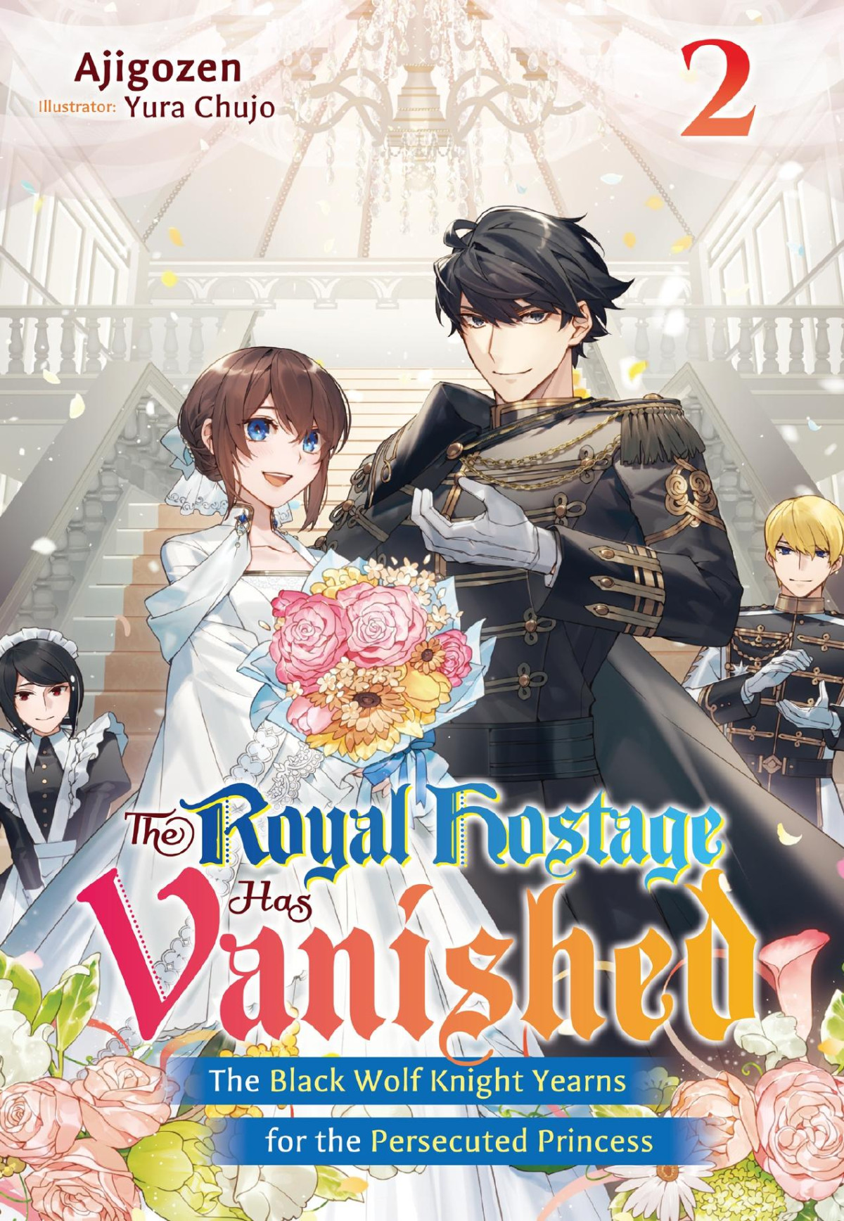 The Royal Hostage Has Vanished The Black Wolf Knight Yearns For The Persecuted Princess Volume 2 Ajigozen