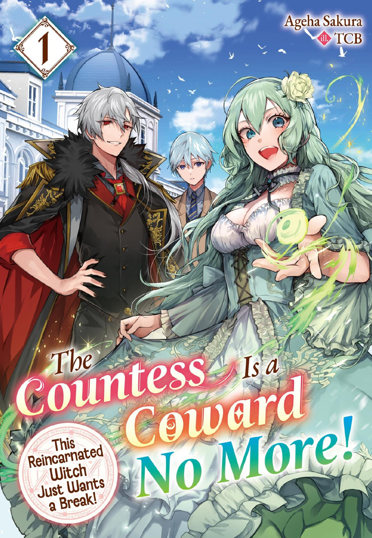 The Countess Is A Coward No More This Reincarnated Witch Just Wants A Break Volume 1 Ageha Sakura