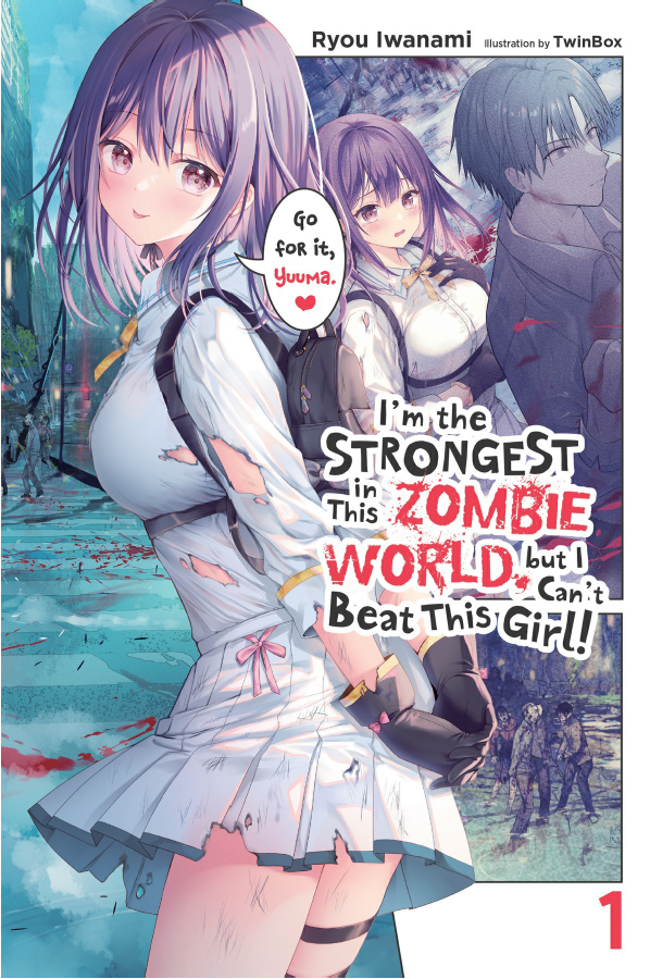 Im The Strongest In This Zombie World But I Cant Beat This Girl Vol 1 Ryou Iwanami Twinbox