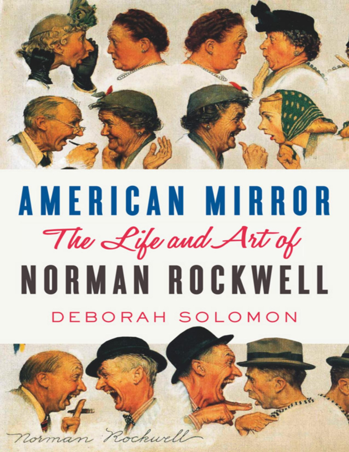 American Mirror The Life And Art Of Norman Rockwell Deborah Solomon