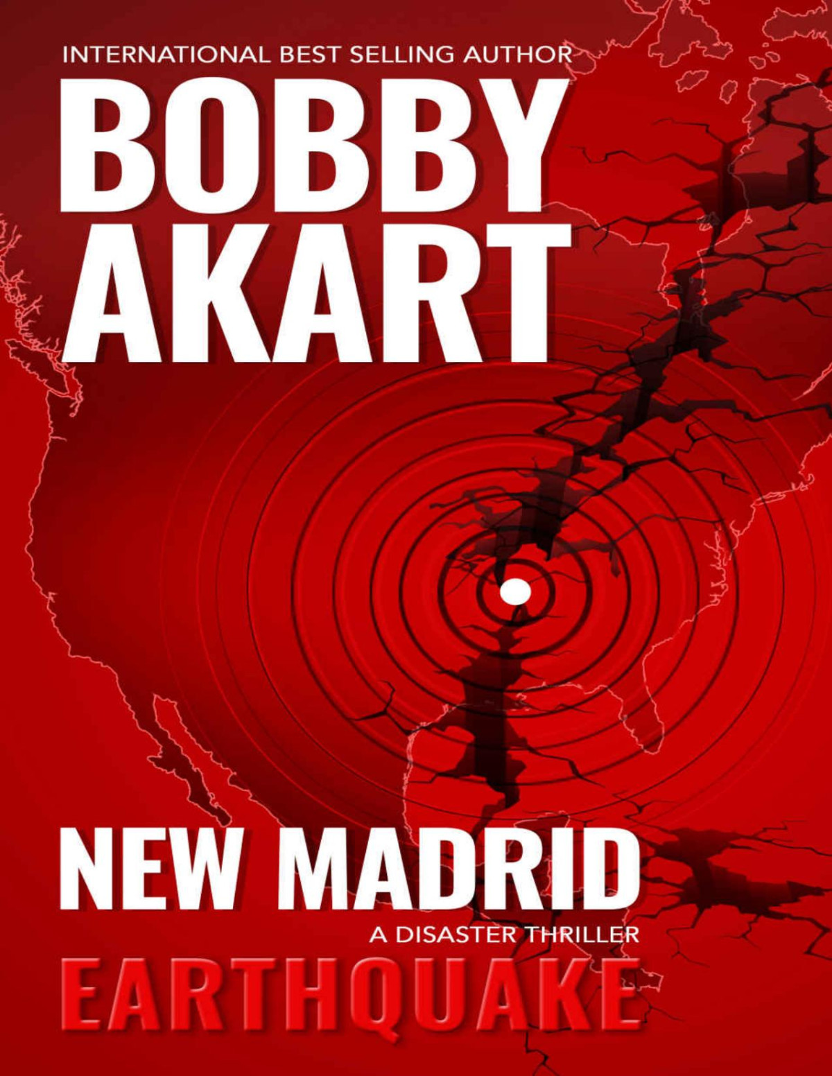 New Madrid Earthquake A Disaster Thriller Bobby Akart