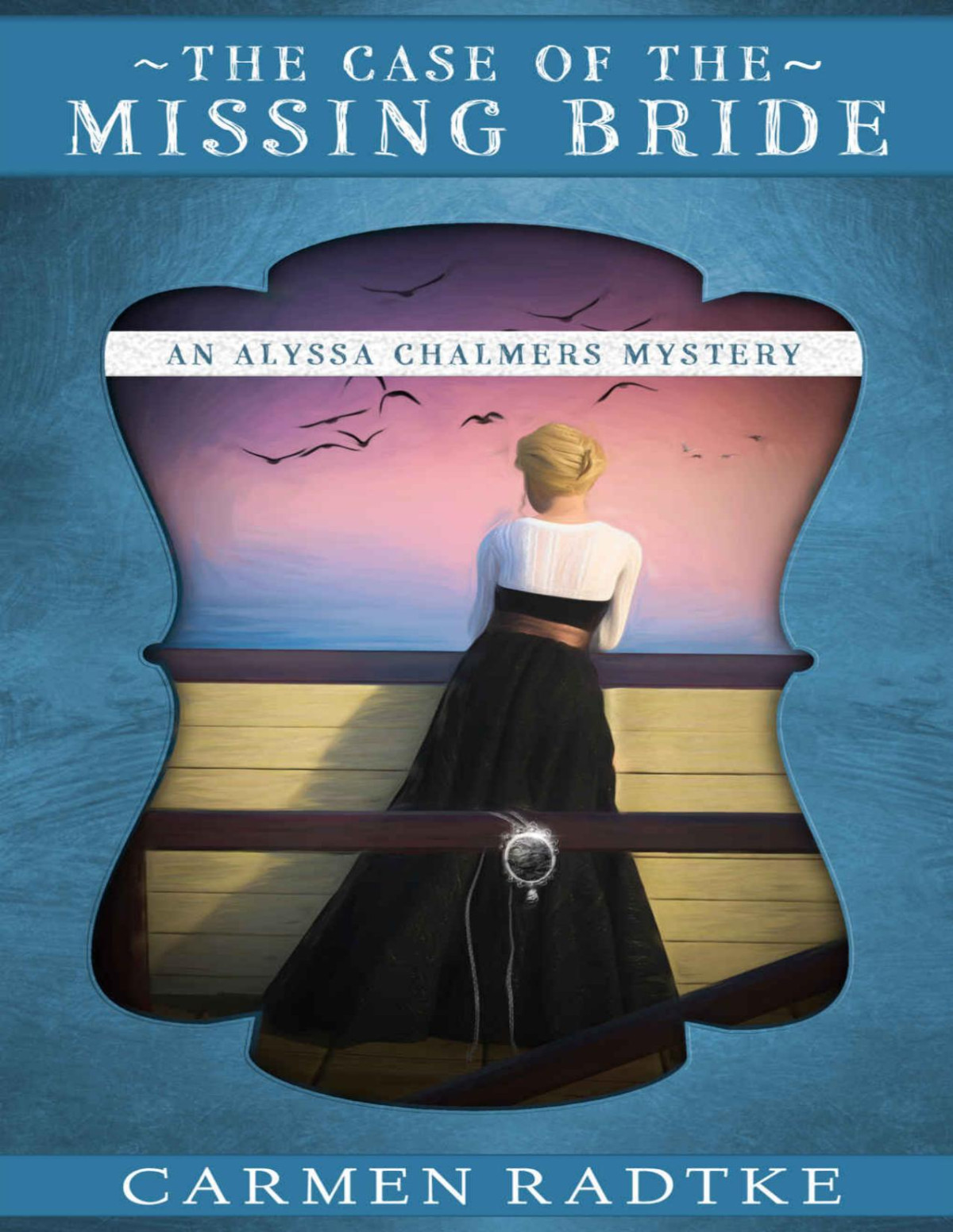 The Case Of The Missing Bride Carmen Radtke