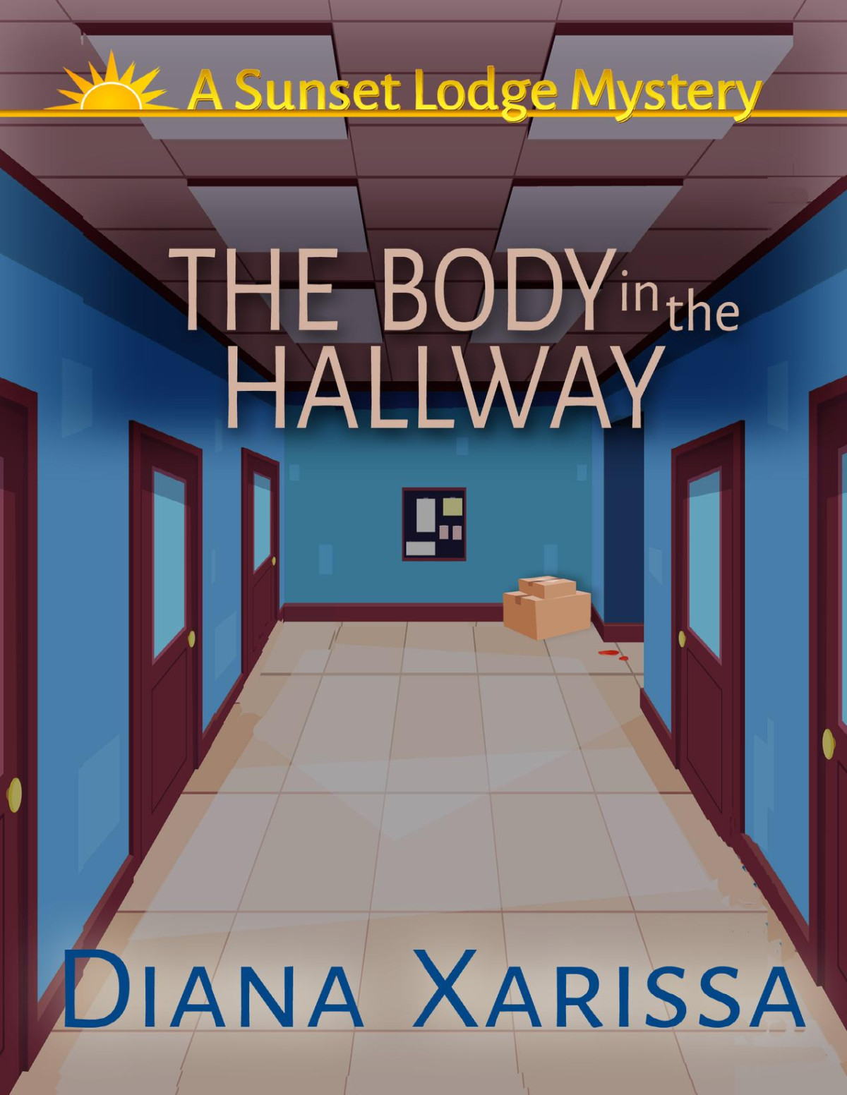 The Body In The Hallway Sunset Lodge Mysteries Book 8 Diana Xarissa