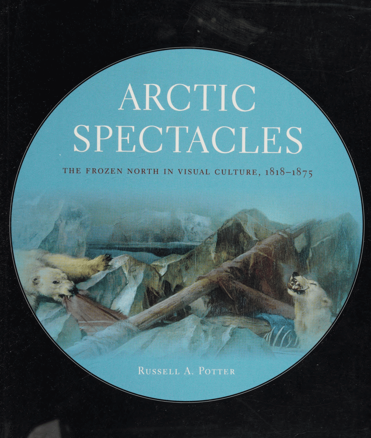 Arctic Spectacles Illustrated Russell A Potter