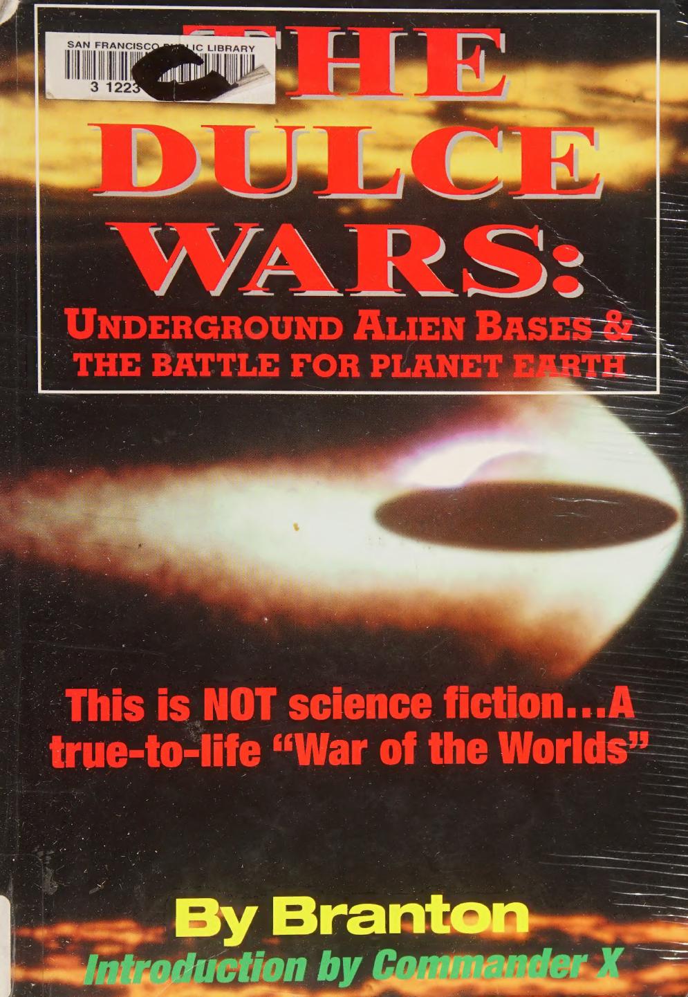 The Dulce Wars Underground Alien Bases And The Battle For Planet Earth Branton