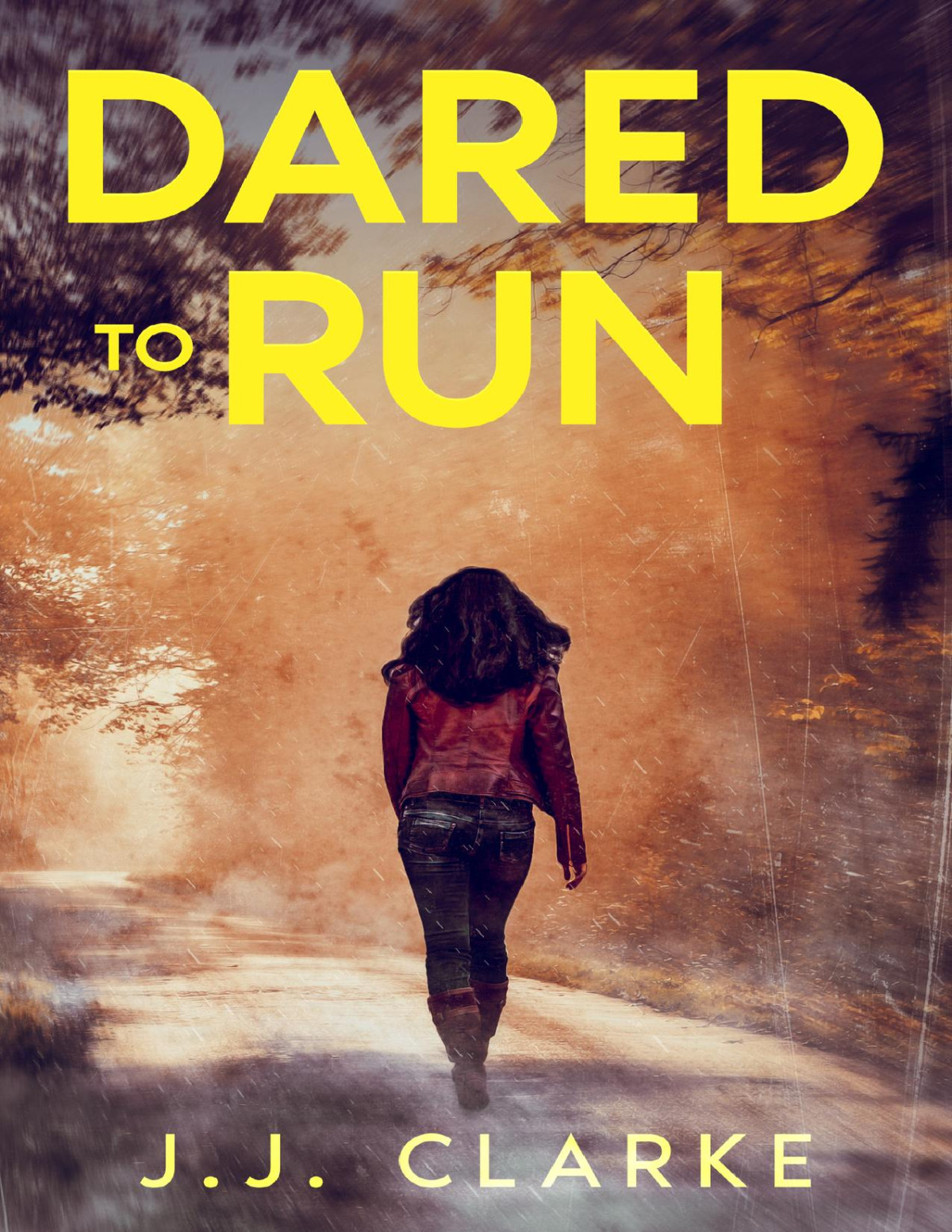 Dared To Run A Womens Crime Thriller Jj Clarke
