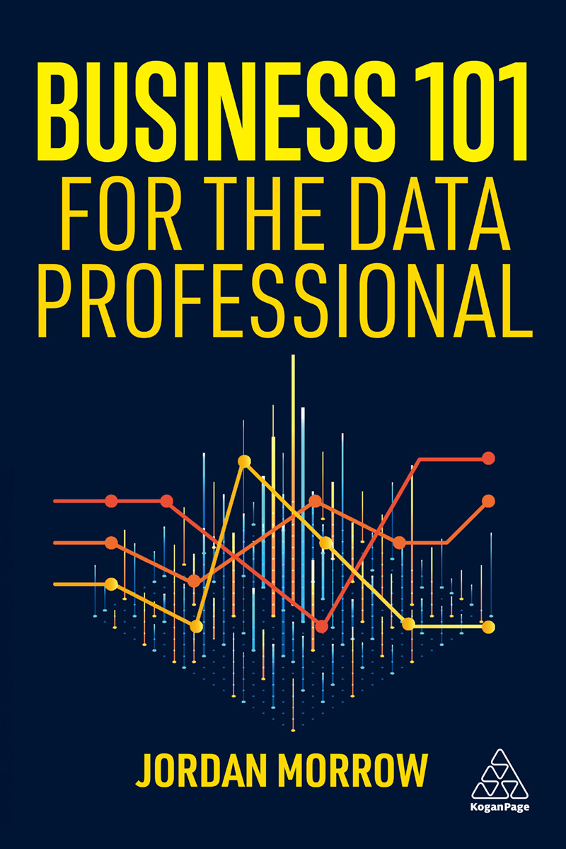 Business 101 For The Data Professional Jordan Morrow