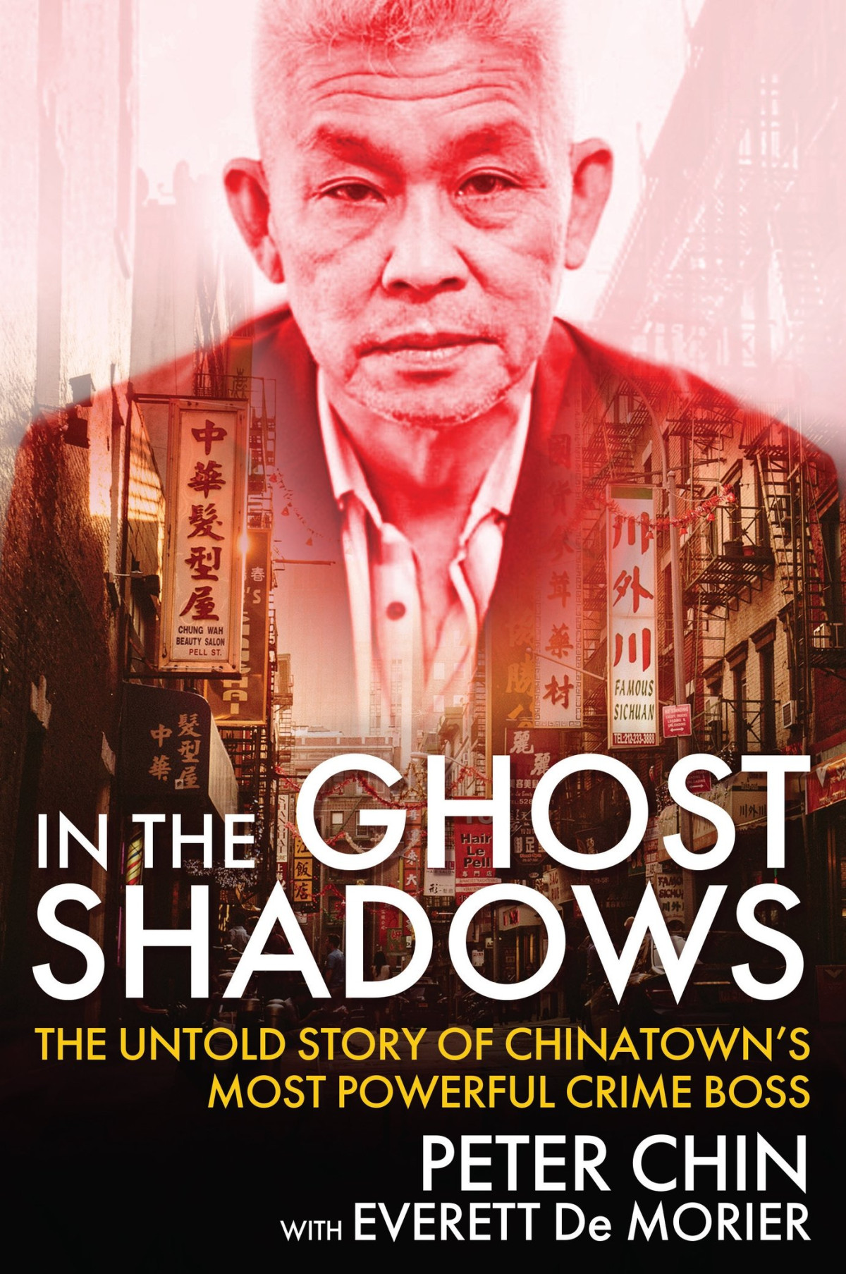 In The Ghost Shadows The Untold Story Of Chinatowns Most Powerful Crime Boss Peter Chin