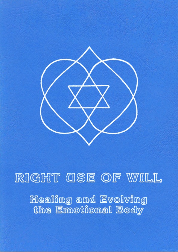 Right Use Of Will Healing And Evolving The Emotional Body Ceanne Derohan