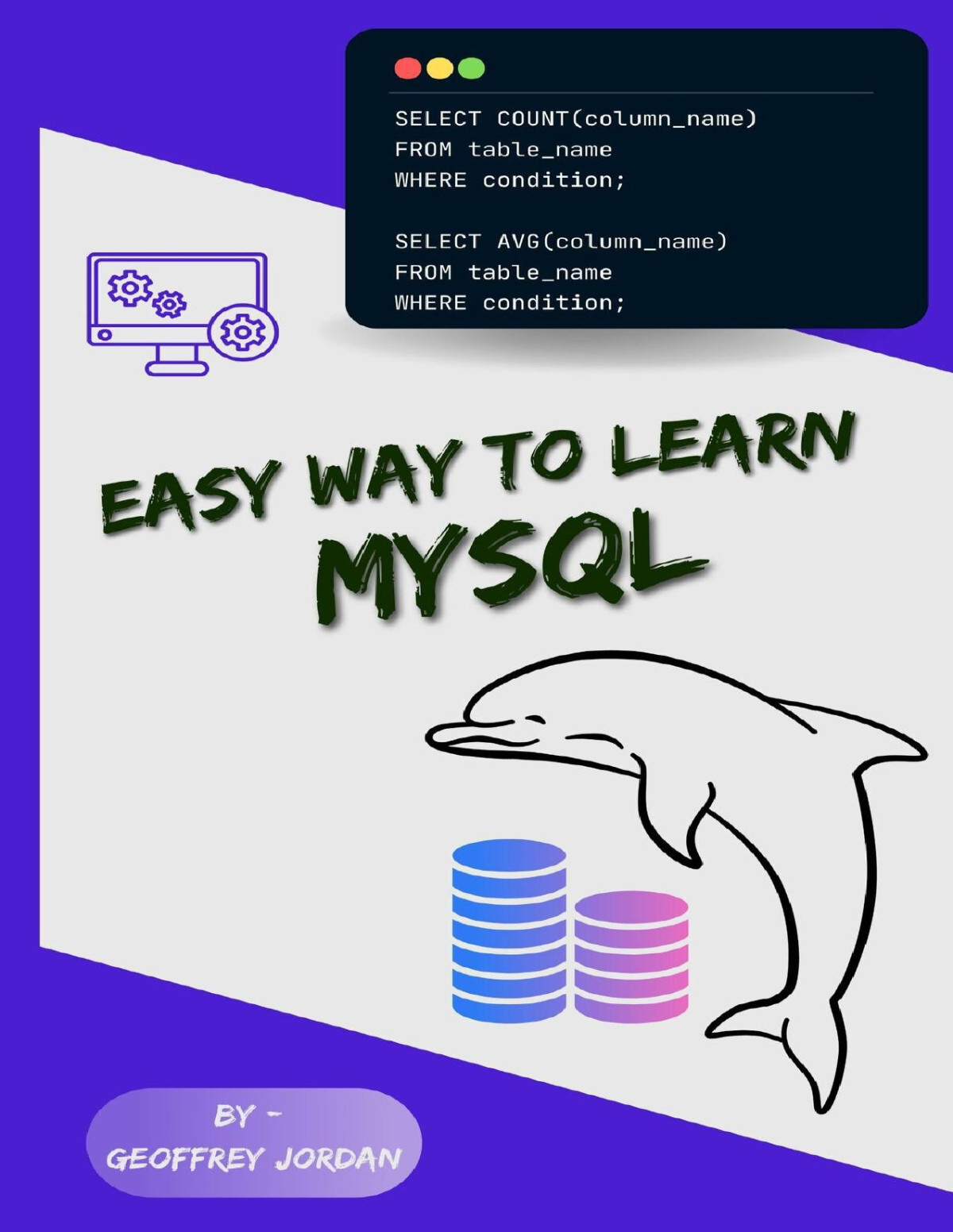 Mysql Guide For Beginner Programming Languages Javascript Java Mysql Php Automate With Python Geoffrey Jordan