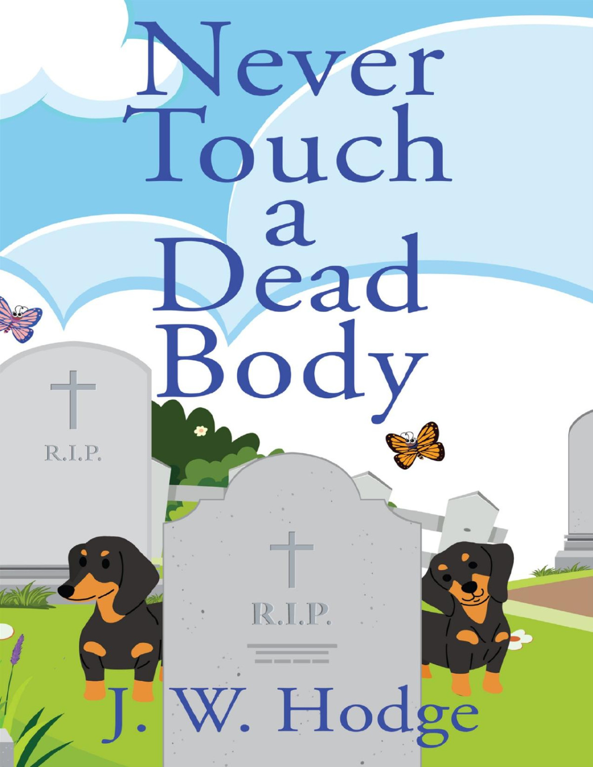 Never Touch A Dead Body J W Hodge