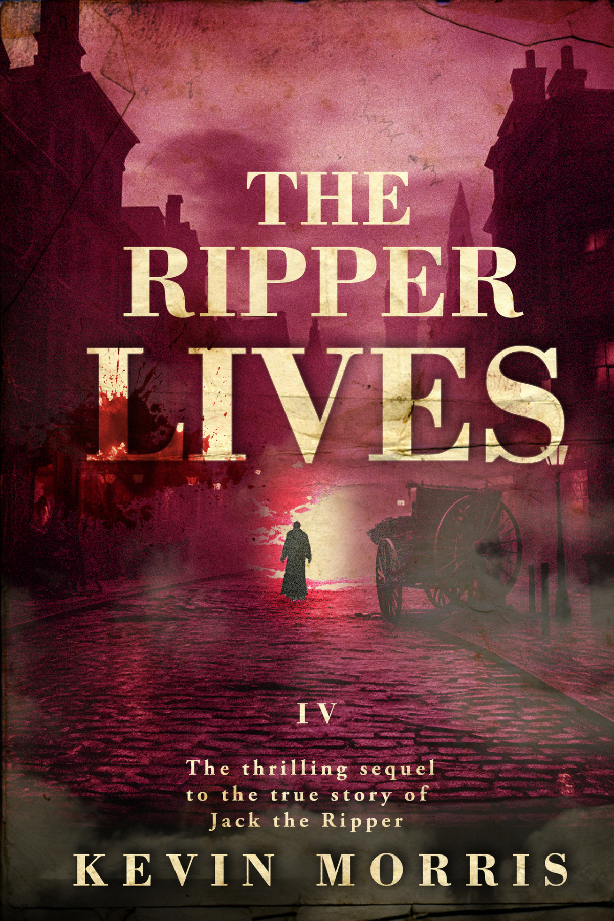 The Ripper Lives Jack The Ripper Series I Into The Black 410 Kevin Morris