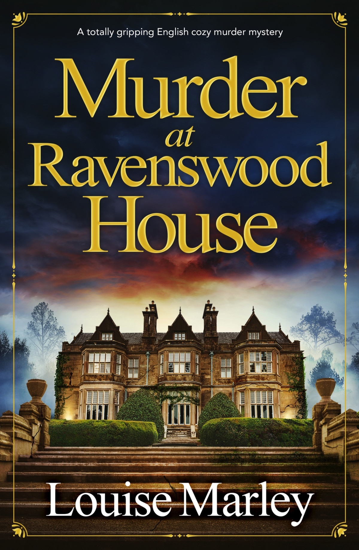 Murder At Ravenswood House A Totally Gripping English Cozy Murder Mystery An English Village Mystery Book 2 Louise Marley