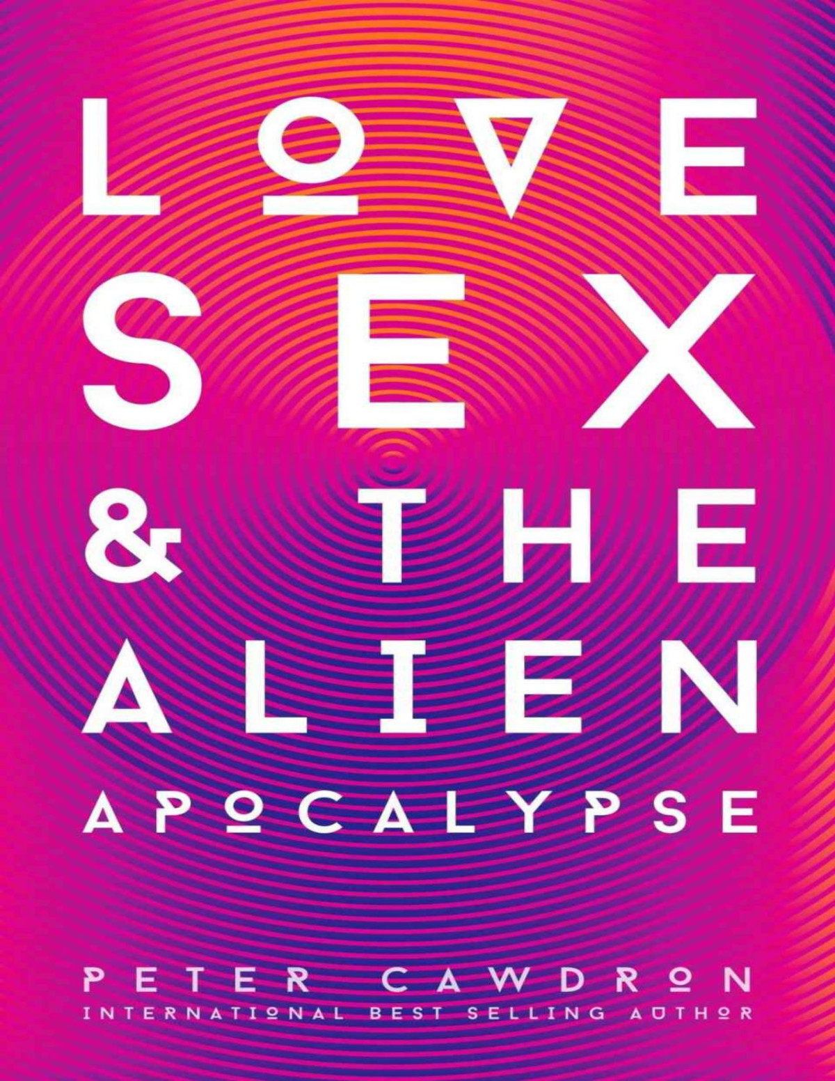 Love Sex And The Alien Apocalypse First Contact Peter Cawdron