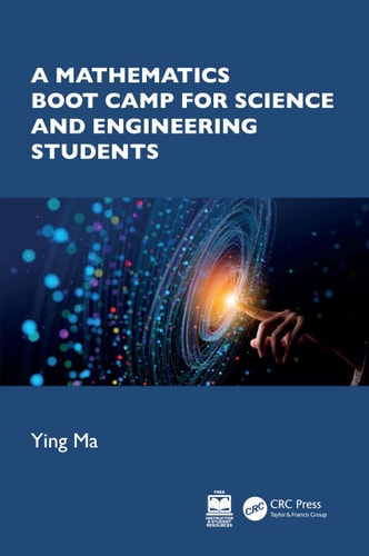 A Mathematics Boot Camp For Science And Engineering Students 1st Edition Ying Ma