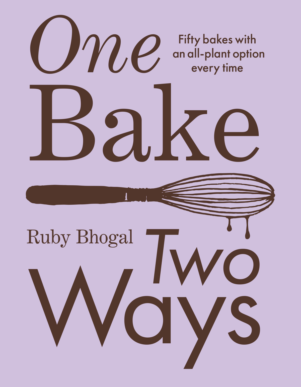 One Bake Two Ways Fifty Bakes With An Allplant Option Every Time Ruby Bhogal