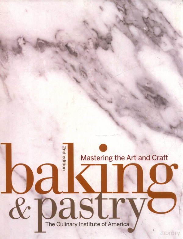 Mastering The Art And Craft Baking Pastry 2009th Edition The Culinary Institute Of America