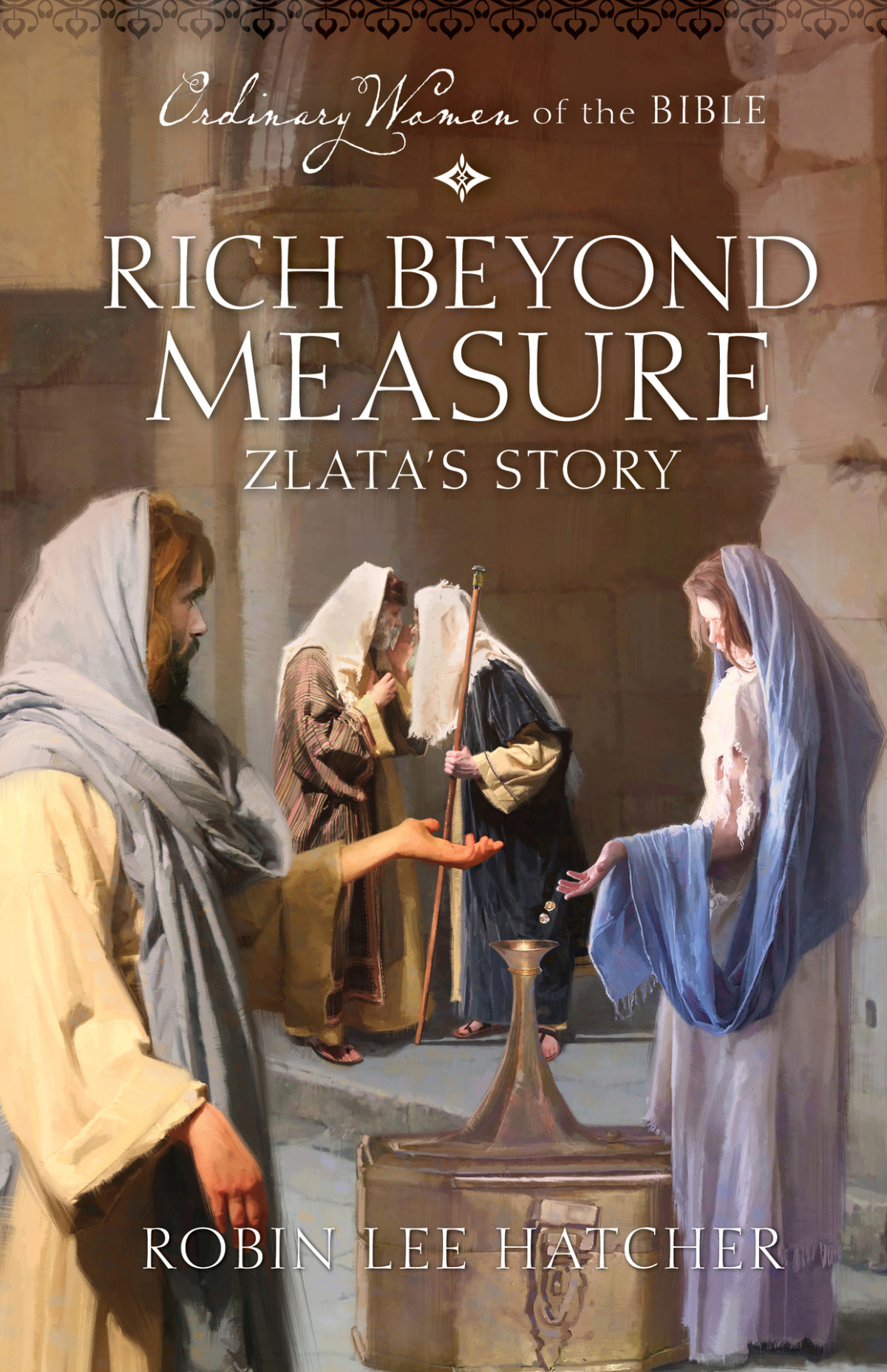 Rich Beyond Measure Zlatas Story Ordinary Women Of The Bible 9 Hatcher