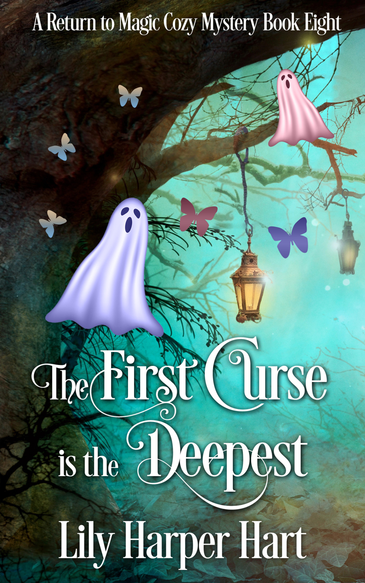 The First Curse Is The Deepest A Return To Magic Cozy Mystery Book 8 Lily Harper Hart