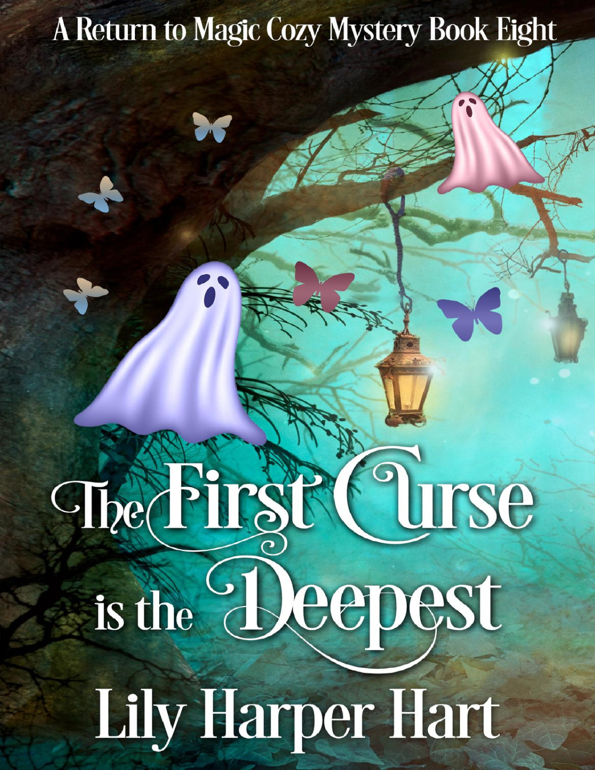 The First Curse Is The Deepest A Return To Magic Cozy Mystery Book 8 Lily Harper Hart