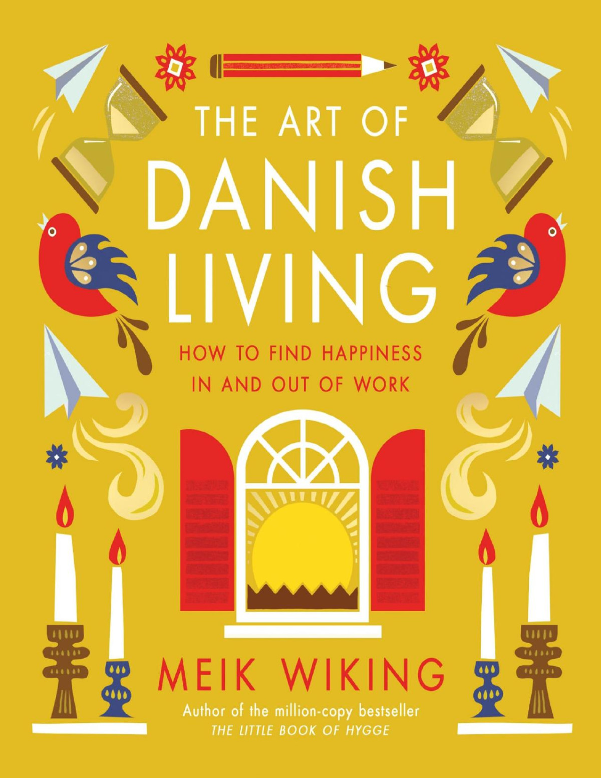 The Art Of Danish Living Meik Wiking