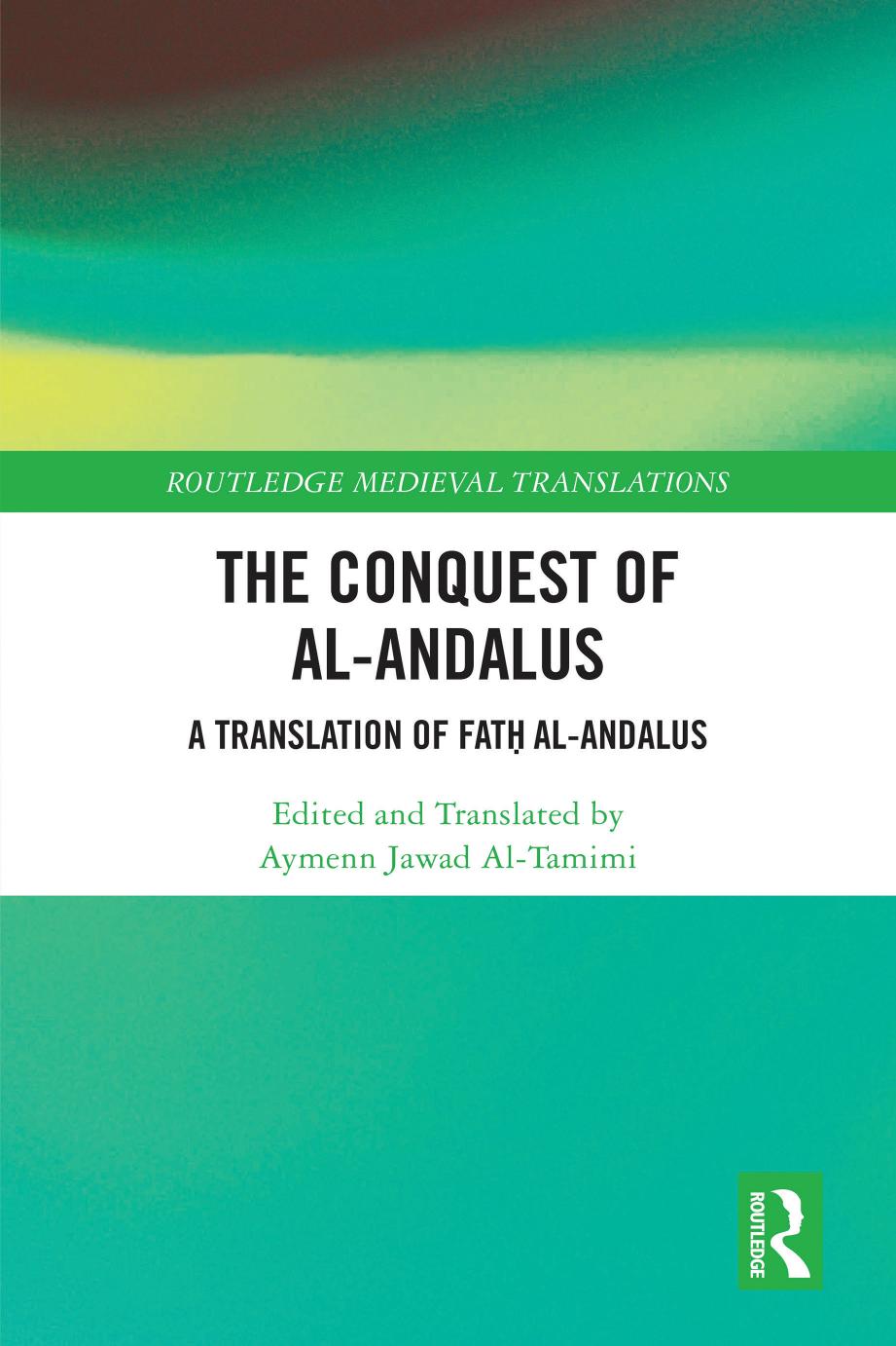 The Conquest Of Alandalus A Translation Of Fatḥ Alandalus 1st Edition Anonymous