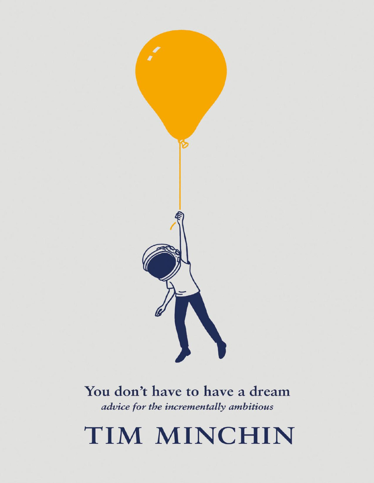 You Dont Have To Have A Dream Tim Minchin