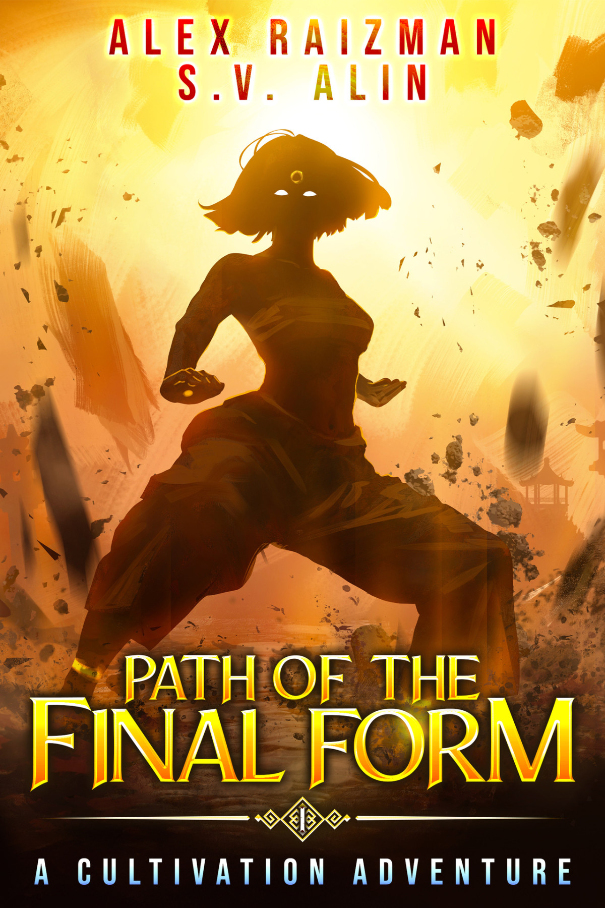 Path Of The Final Form A Cultivation Adventure Alex Raizman Sv Alin