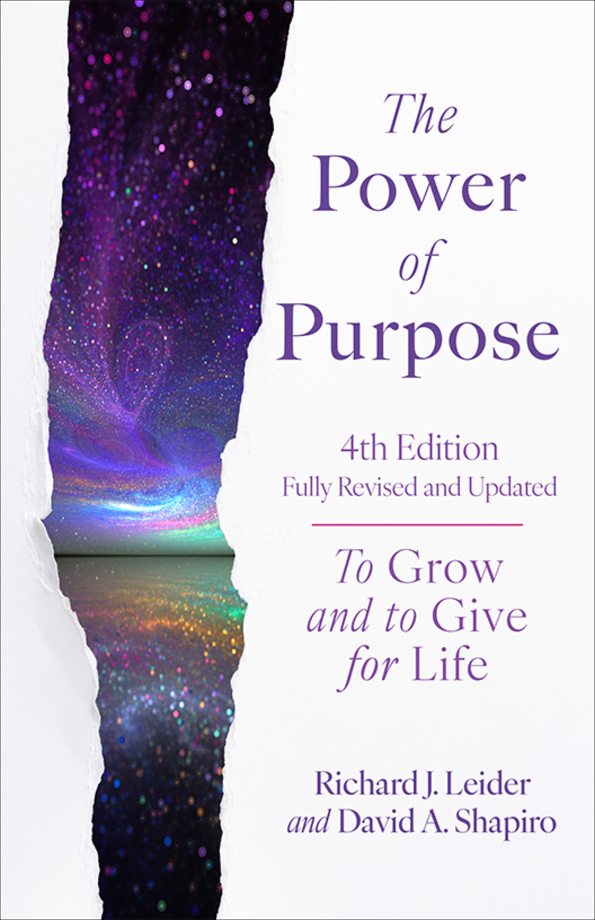 The Power Of Purpose To Grow And To Give For Life Richard J Leider David A Shapiro