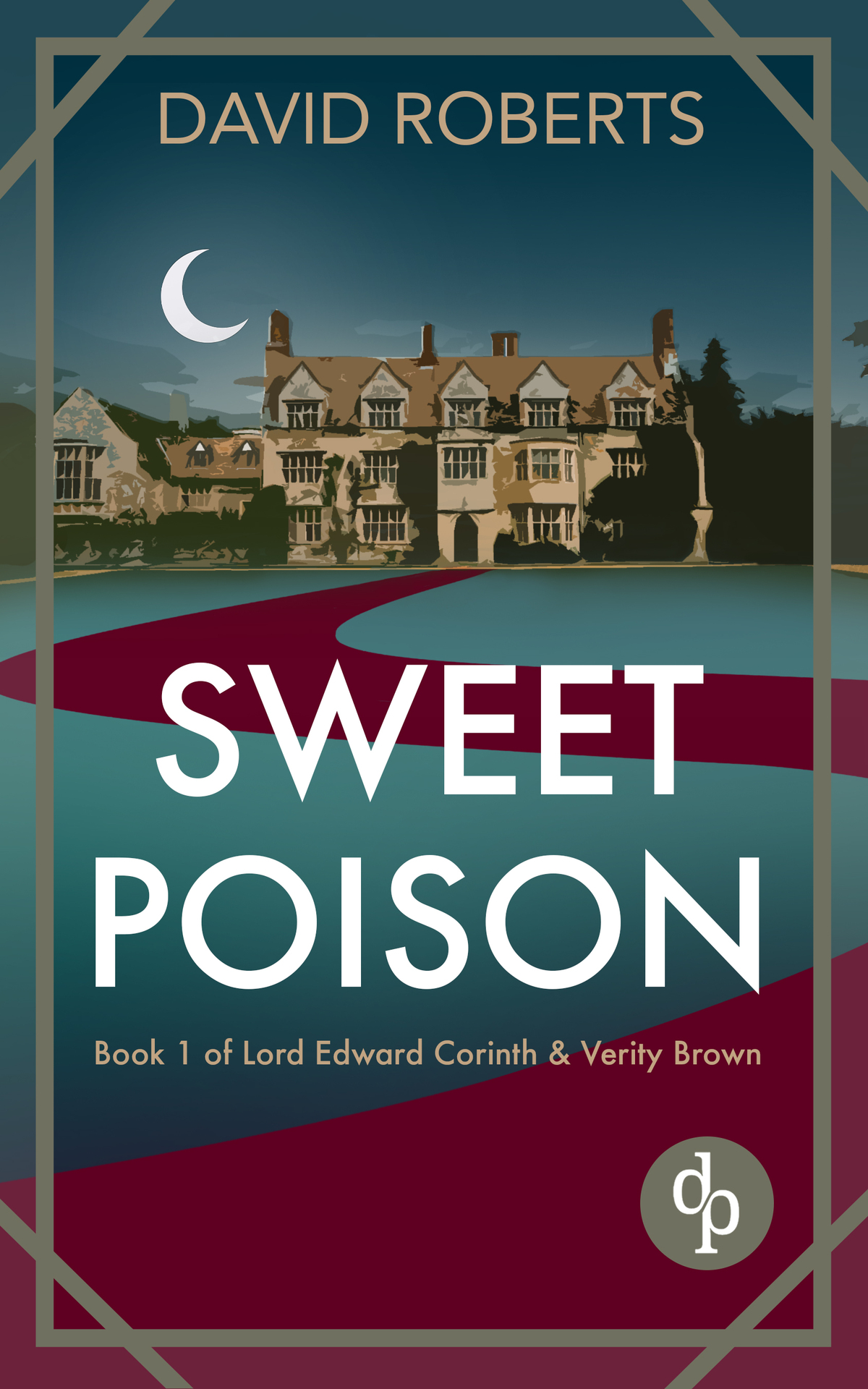 Sweet Poison A Twisty Golden Age Murder Mystery Lord Edward Corinth Verity Browne Book 1 David Roberts