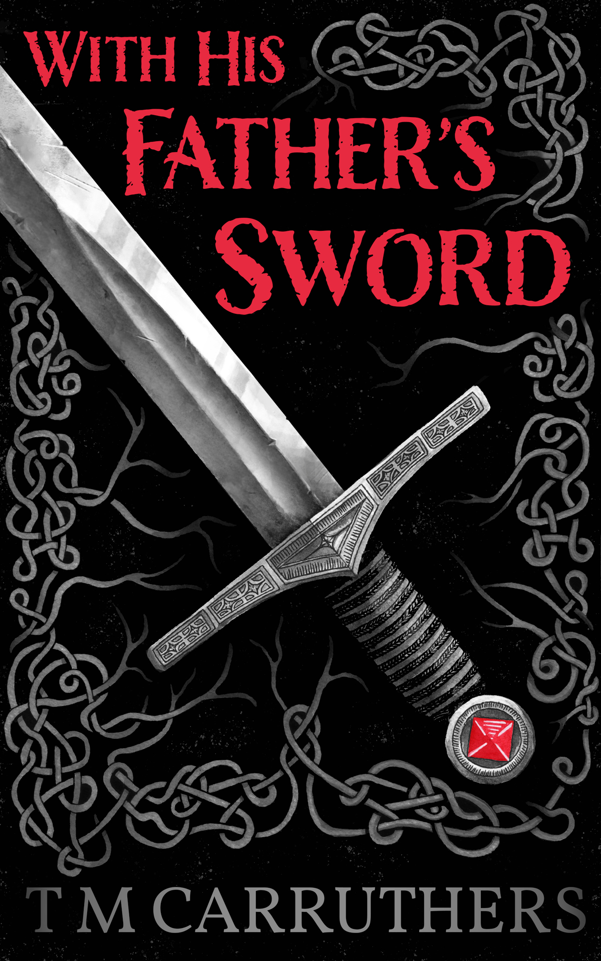 With His Fathers Sword Revenge Driven Epic Fantasy Tm Carruthers