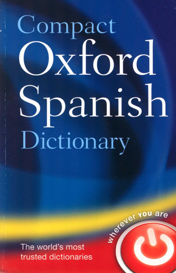 Compact Oxford Spanish Dictionary Spanishenglish Englishspanish 2013th Edition Nicholas Rollin And Carol Styles Carvajal And Jane Horwood