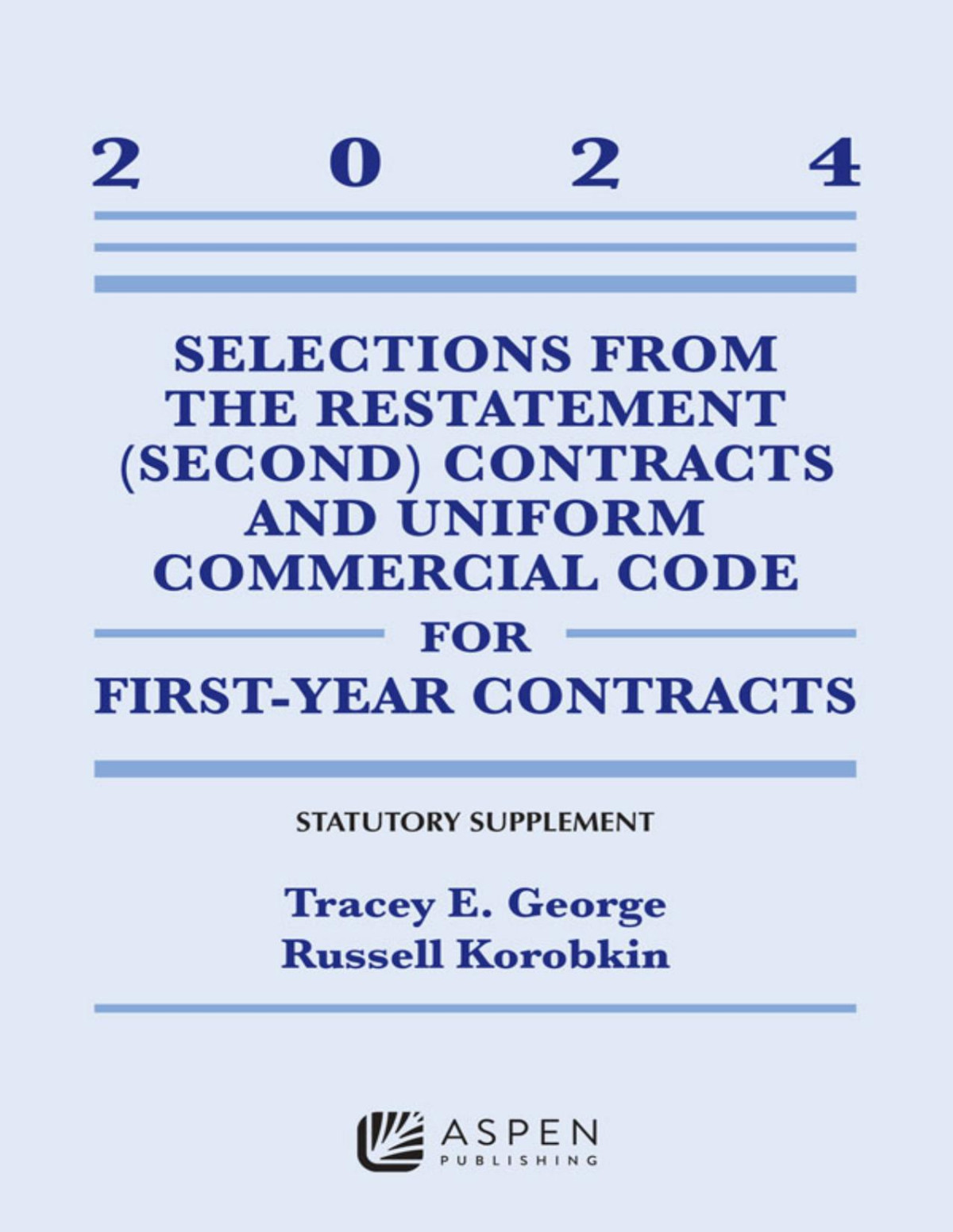 Selections From The Restatement Second Contracts And Uniform Commercial Code For Firstyear Contracts 2024 Statutory Supplement Tracey E George