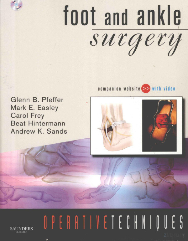 Operative Technioues Foot And Ankle Surgeryglenn Bpfeffermd Mark Eeasleymd Carol Freymd Beat Hintermann 2010th Edition Md Andrew Ksands