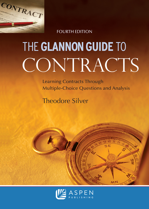 The Glannon Guide To Contracts 4th Edition Theodore Silver