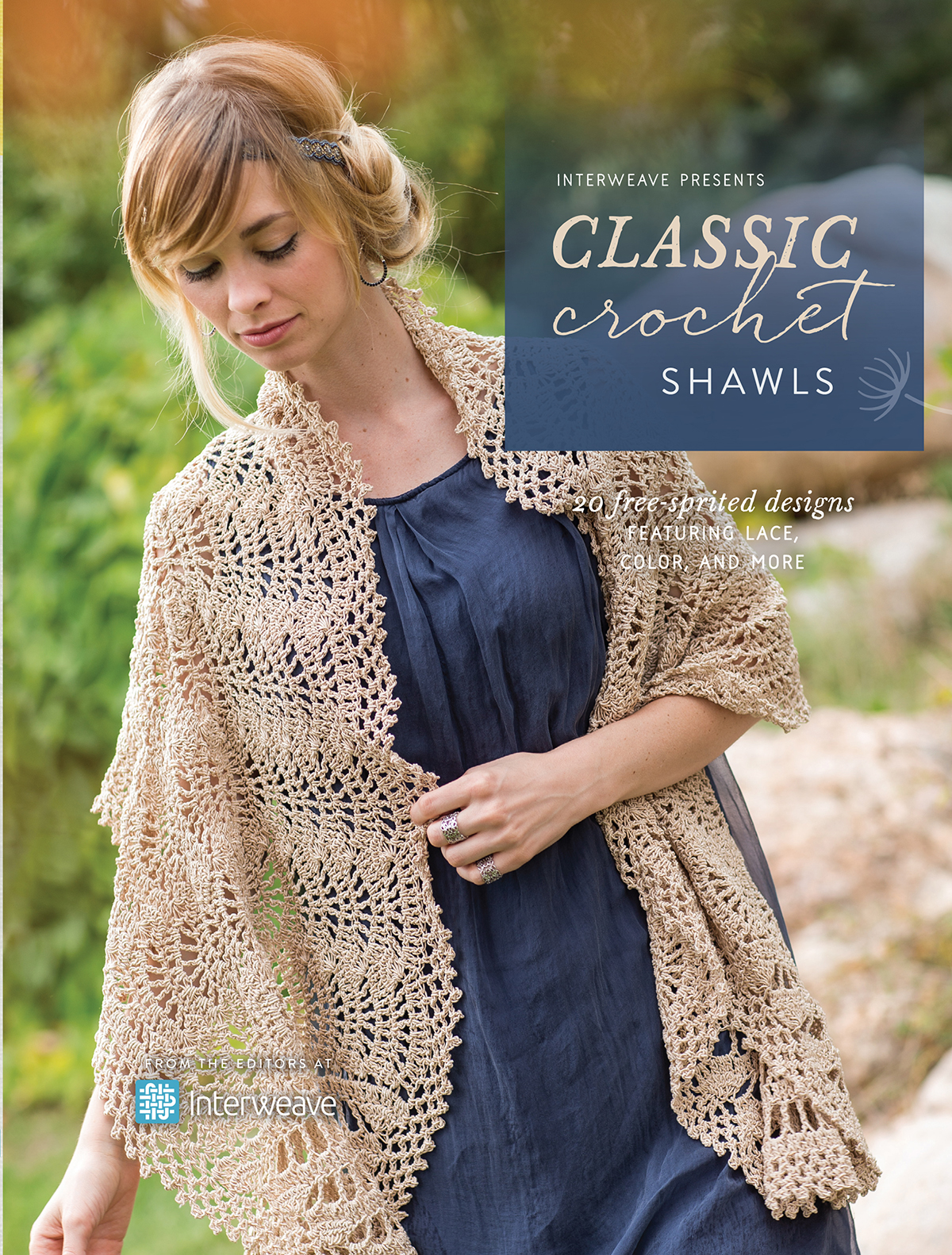 Interweave Presents Classic Crochet Shawls 20 Freespirited Designs Featuring Lace Color And More Interweave Editors