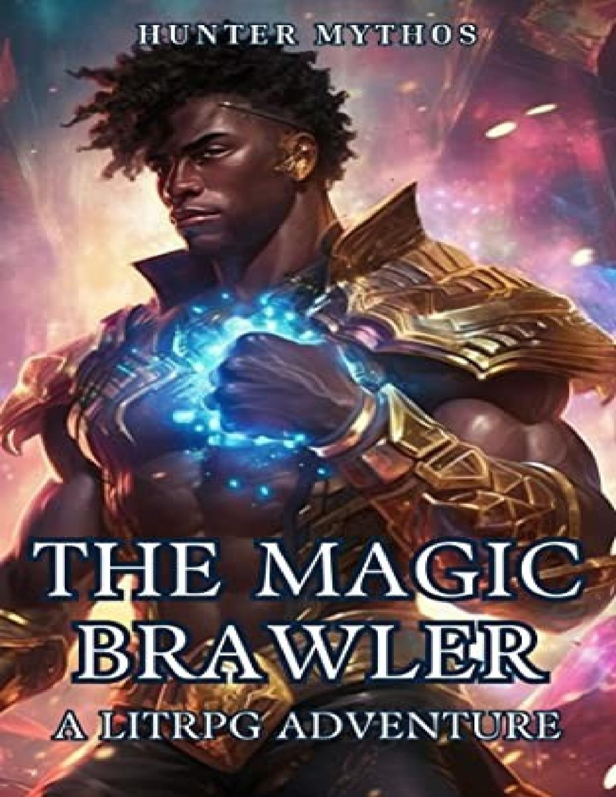 The Magic Brawler 1 A Litrpg Adventure Hunter Mythos