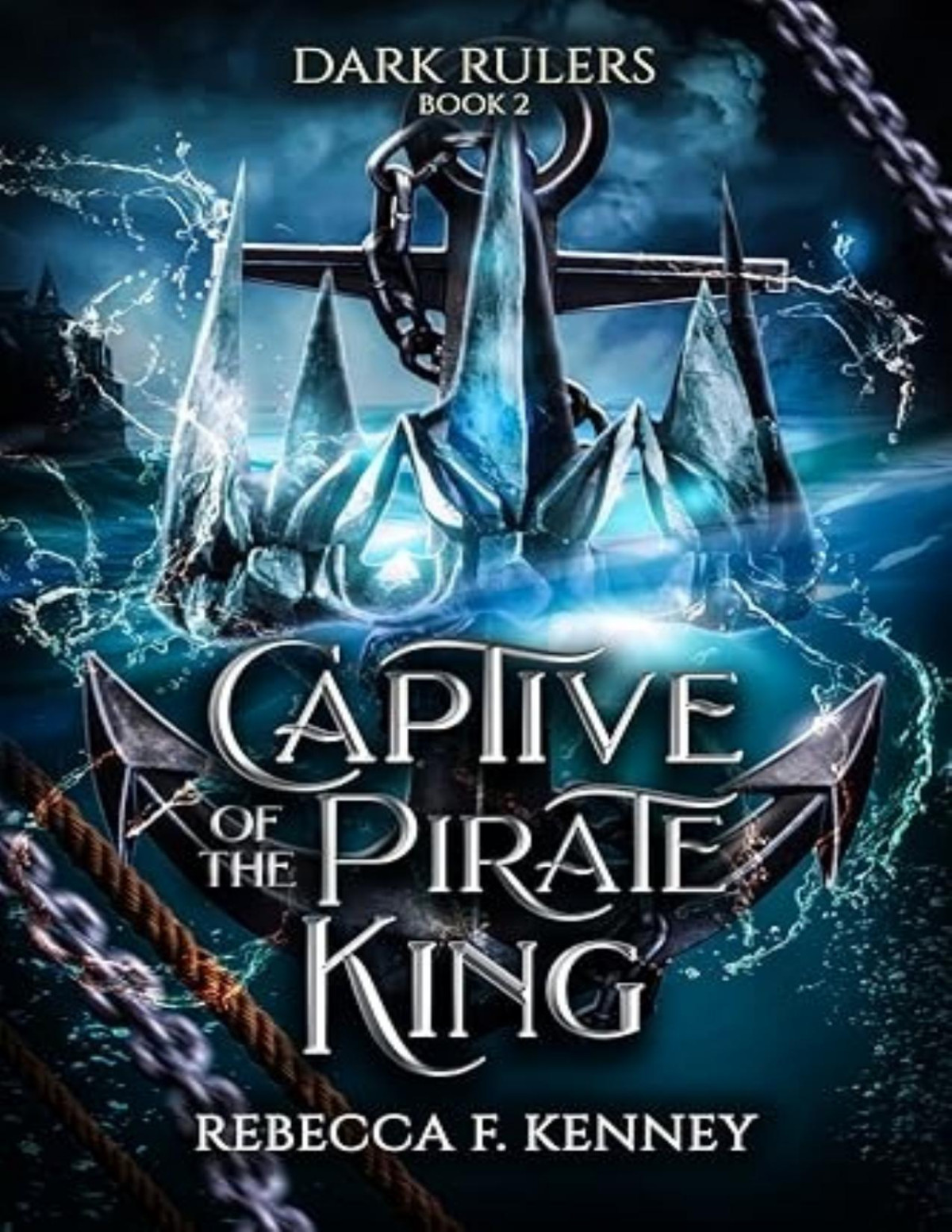 Dark Rulers 2 Captive Of The Pirate King Rebecca F Kenney