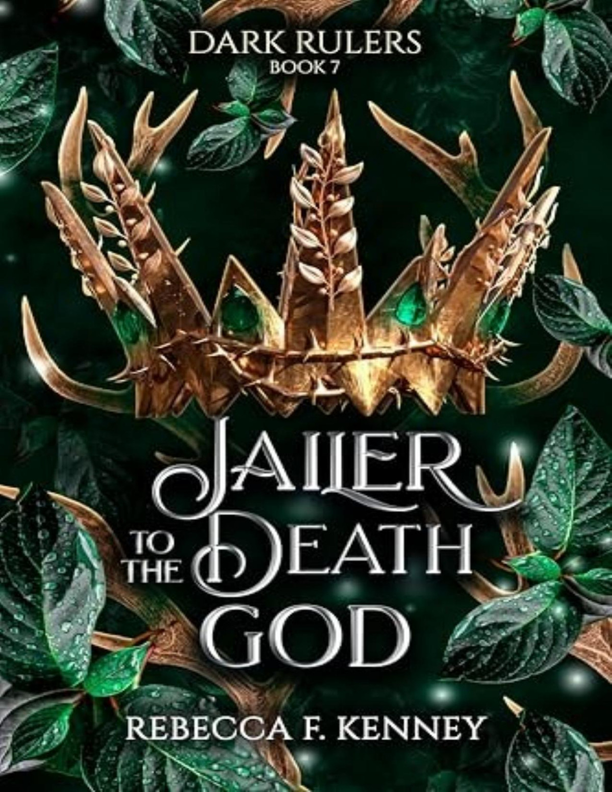 Dark Rulers 7 Jailer To The Death God Rebecca F Kenney