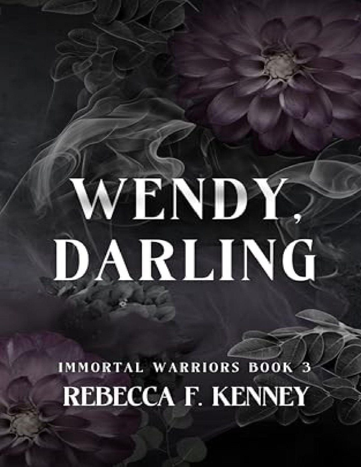 Immortal Warriors 3 Wendy Darling Rebecca F Kenney