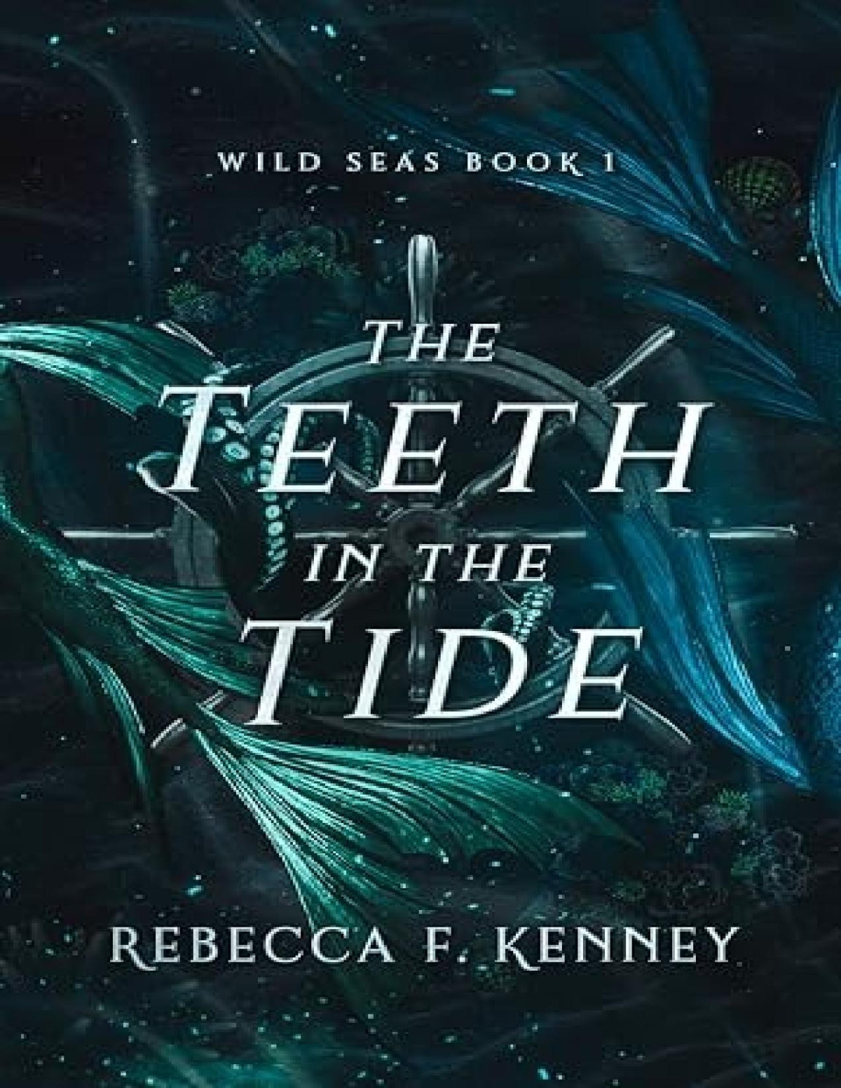 The Teeth In The Tide Rebecca F Kenney