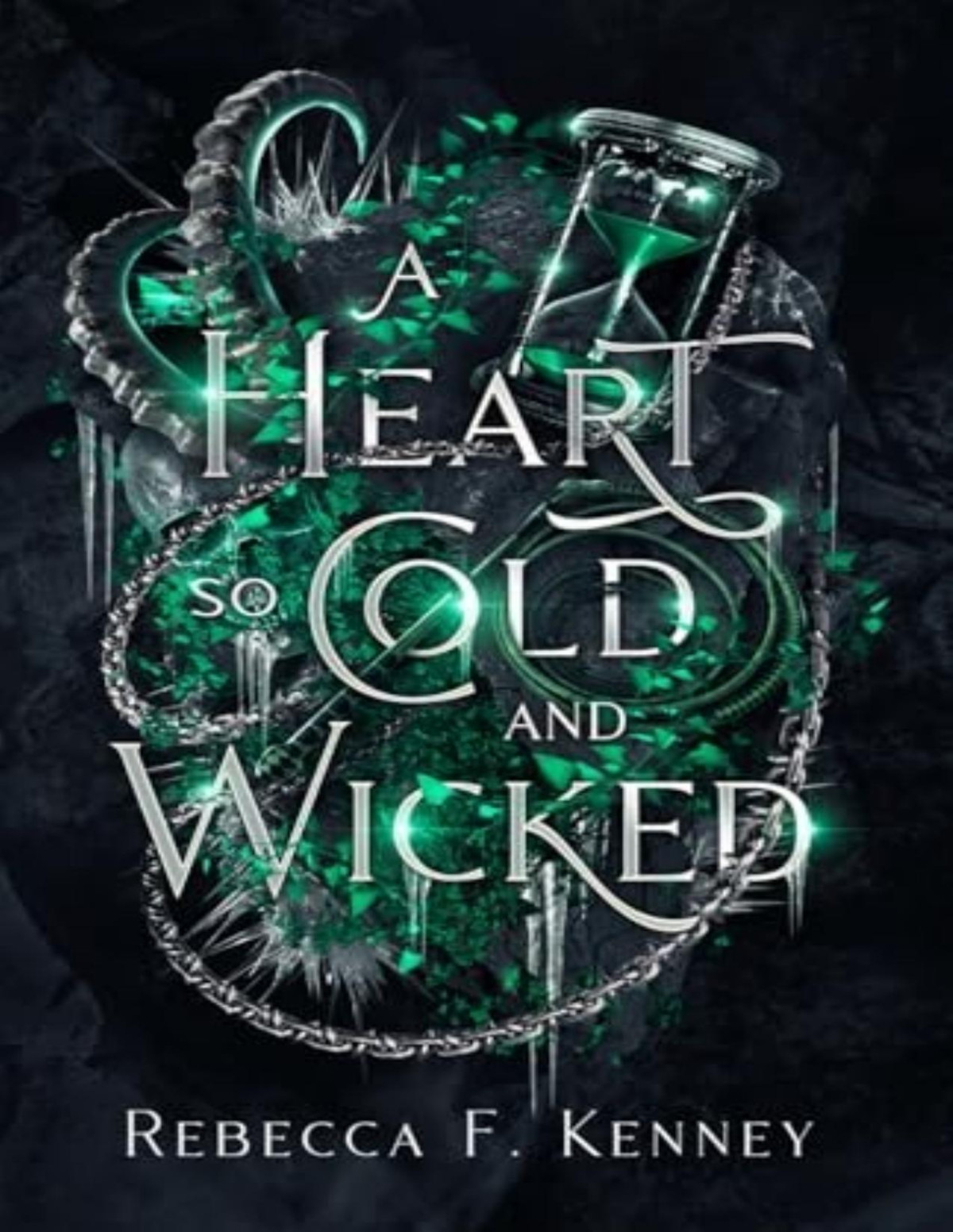 Wicked Darlings 5 A Heart So Cold And Wicked Rebecca F Kenney